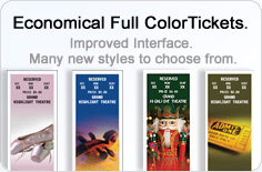 Economical Full Color Tickets. Improved interface. Many new styles to choose from.